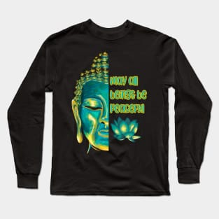 May All Beings Be Peaceful Loving Kindness Metta Design Long Sleeve T-Shirt